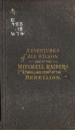 Adventures of Alf. Wilson; a thrilling episode of the dark days of the rebellion_cover