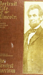 Portrait life of Lincoln; life of Abraham Lincoln, the greatest American_cover