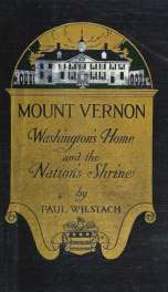 Mount Vernon, Washington's home and the nation's shrine_cover