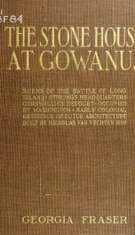 The stone house of Gowanus, scene of the battle of Long Island_cover