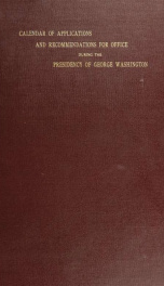 Calendar of applications and recommendations for office during the presidency of George Washington_cover