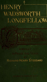 Henry Wadsworth Longfellow. A medley in prose and verse_cover