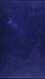 Foreign exchange and foreign bills in theory and in practice_cover
