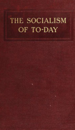 The socialism of to-day; a source-book of the present position and recent development of the socialist and labor parties in all countries, consisting mainly of original documents_cover