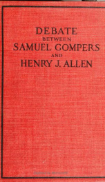 Debate between Samuel Gompers ... and Henry J. Allen at Carnegie hall, New York, May 28, 1920_cover