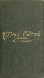 Practical elocution : for use in colleges and schools and by private students_cover