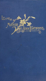 Life of Rev. Mother St. John Fontbonne, foundress and first superior-general of the congregation of the Sisters of St. Joseph in Lyons_cover