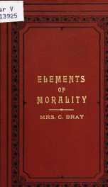 Elements of morality in easy lessons, for home and school teaching_cover