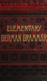 An elementary grammar of the German language : with exercises, readings, conversations, paradigms, and a vocabulary_cover