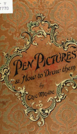 Pen pictures and how to draw them : a practical handbook on the various methods of illustrating in black and white for process engraving, with numerous designs, diagrams, and sketches_cover