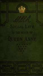 Social life in the reign of Queen Anne : taken from original sources_cover