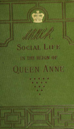 Social life in the reign of Queen Anne : taken from original sources_cover