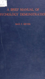 A brief manual of psychology demonstrations to accompany as illustrative material an elementary course in the Psychology of the other-one_cover