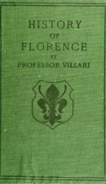 The two first centuries of Florentine history; the republic and parties at the time of Dante_cover