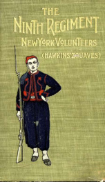 The Ninth regiment, New York volunteers (Hawkins' zouaves); being a history of the regiment and veteran association from 1860 to 1900_cover