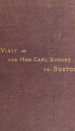 Visit of the Hon. Carl Schurz to Boston, March, 1881_cover