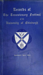 Records of the tercentenary festival of the University of Edinburgh, celebrated in April 1884_cover