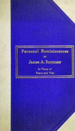 Personal reminiscences of James A. Scrymser, in times of peace and war_cover