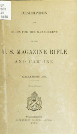 Description and rules for the management of the U.S. magazine rifle and carbine; calibre .30_cover