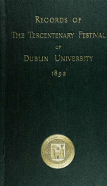 Records of the tercentenary festival of the University of Dublin held 5th to 8th July, 1892_cover