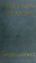 War's new weapons; an expert analysis in plain language of the weapons and methods used in the present great war_cover