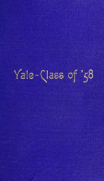 Fifth biographical record of the class of fifty-eight, Yale University, 1858-1908_cover