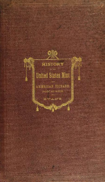 Illustrated history of the United States mint with a complete description of American coinage, from the earliest period to the present time_cover