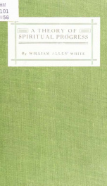 A theory of spiritual progress; an address delivered before the Phi Beta Kappa Society of Columbia University in the city of New York_cover