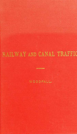 The new law and practice of railway and canal traffic. Being the Railway and Canal Traffic Act 1888, and the rules of procedure in the Court of the Railway and Canal Commission. With notes and cases_cover