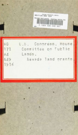 Nevada land grants : hearings before the Committee on the Public Lands, House of Representatives, Sixty-fourth Congress, first session, on S. 2520, granting to the state of Nevada 7,000,000 acres of land in said state for the use and benefit of the public_cover