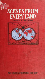 Scenes from every land, second series; a collection of 250 illustracions picturing the people, natural phenomena, and animal life in all parts of the world. With one map and a bibliography of gazetteers, atlases, and books descriptive of foreign countries_cover