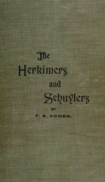 The Herkimers and Schuylers: an historical sketch of the two families, with genealogies of the descendants of George Herkimer, the Palatine, who settled in the Mohawk Valley, N.Y., in 1721_cover