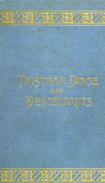 Tristram Dodge and his descendants in America. With historical and descriptive accounts of Block Island and Cow Neck, L.I., their original settlements_cover