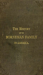 The history of the Borneman family in America, since the first settlers, 1721 to 1878_cover