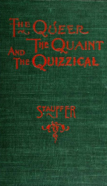 The queer, the quaint, the quizzical; a cabinet for the curious .._cover