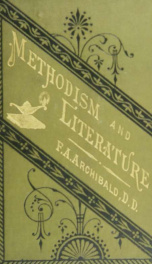 Methodism and literature; a series of articles from several writers on the literary enterprise and achievements of the Methodist Episcopal church_cover