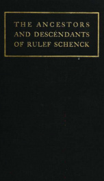 The ancestors and descendants of Rulef Schenck : a genealogy of the Onondaga County, New York, branch of the Schenck family_cover