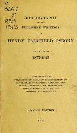 Bibliography of the published writings of Henry Fairfield Osborn for the years 1877-1915. Pt. I. Classified by subjects. Pt. II. Chronologic bibliography_cover