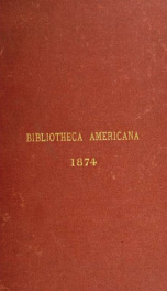 Bibliotheca Americana : a catalog of a valuable collection of books and pamphlets illustrating the history & geography of North & South America and the West Indies_cover