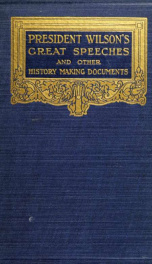 President Wilson's great speeches and other history making documents_cover