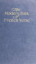 The modern book of French verse : in English translations by Chaucer, Francis Thompson, Swinburne, Arthur Symonds, Robert Bridges, John Payne and others_cover