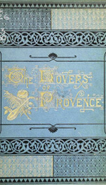 The lovers of Provence, Aucassin, and Nicolette : a ms. song-story of the twelfth century rendered into modern French by Alexandre Bida ; translated into English verse and prose by A. Rodney Macdonough ; illustrated with engravings after designs by A. Bid_cover