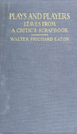 Plays and players, leaves from a critic's scrapbook_cover