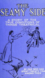 The Seamy side : a story of the true condition of things theatrical_cover