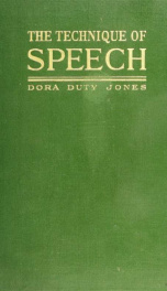 The technique of speech; a guide to the study of diction according to the principles of resonance_cover