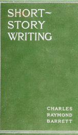 Short story writing; a practical treatise on the art of the short story_cover