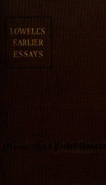 The earlier essays of James Russell Lowell_cover