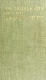 The "good man" of the XVIIIth century: a monograph on XVIIIth century didactic literature;_cover
