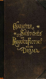Character sketches of romance, fiction and the drama_cover
