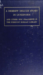 A Hebrew deluge story in cuneiform, and other epic fragments in the Pierpont Morgan library_cover